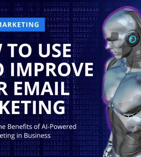 Use AI to Improve Your Email Marketing Automation & Efforts