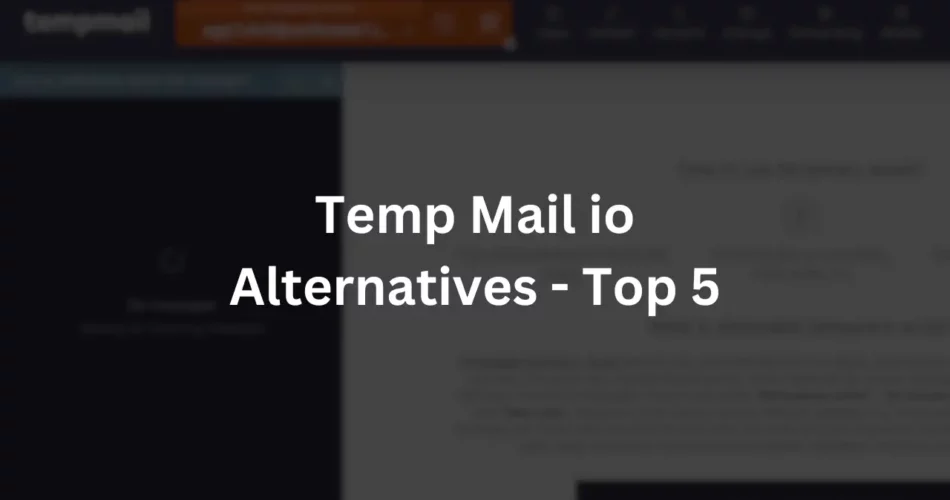 temp mail io alternatives