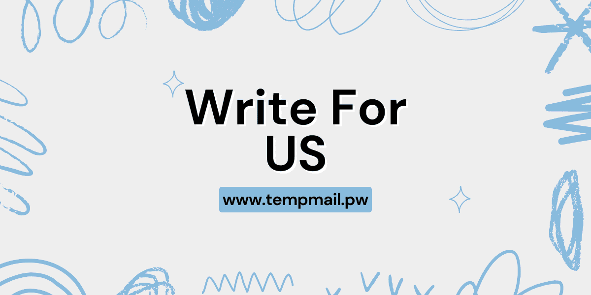 Write for Us – Become a Contributor at Temp Mail PW
