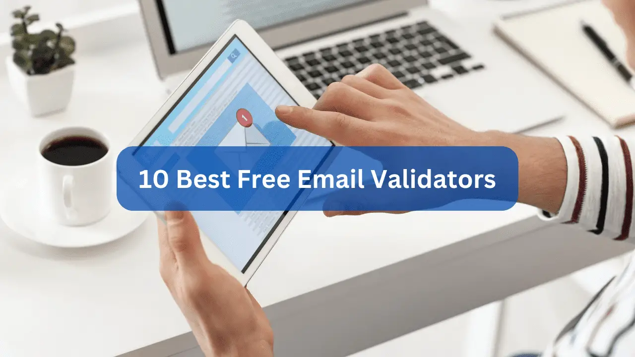 10 Best Free Email Validators: A Must Have for Effective Email Marketing
